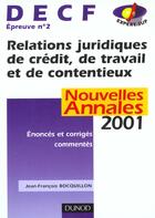 Couverture du livre « Nouvelles Annales 2001 ; Relations Juridiques De Credit ; De Travail Et Contentieux ; Decf T.2 » de Jean-Francois Bocquillon aux éditions Dunod