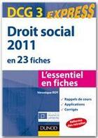 Couverture du livre « DCG 3 express ; droit social 2011 en 23 fiches (2e édition) » de Veronique Roy aux éditions Dunod