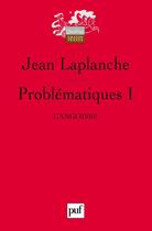 Couverture du livre « Problematiques t.1 ; l'angoisse » de Jean Laplanche aux éditions Puf