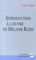 Couverture du livre « Introduction à l'oeuvre de Melanie Klein (11e édition) » de Hanna Segal aux éditions Puf