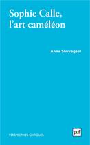 Couverture du livre « Sophie calle, l'art caméléon » de Anne Sauvageot aux éditions Presses Universitaires De France