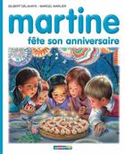 Couverture du livre « Martine T.1 ; Martine fête son anniversaire » de Delahaye Gilbert et Marlier Marcel aux éditions Casterman Jeunesse