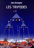 Couverture du livre « Les tripodes ; intégrale » de John Christopher aux éditions Ecole Des Loisirs