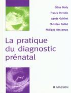 Couverture du livre « La pratique du diagnostic prenatal » de Descamps et Body aux éditions Elsevier-masson