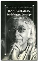 Couverture du livre « Sur la barque du temps » de Jean-E Charon aux éditions Albin Michel