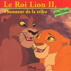 Couverture du livre « Le Roi Lion 2 ; l'honneur de la tribu : l'honneur de la tribu ; le monde enchanté » de Disney aux éditions Disney Hachette
