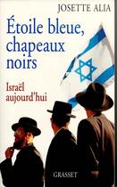 Couverture du livre « Étoile bleue, chapeaux noirs ; Israël aujourd'hui » de Josette Alia aux éditions Grasset Et Fasquelle