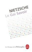 Couverture du livre « Le Gai Savoir » de Friedrich Nietzsche aux éditions Le Livre De Poche