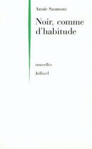 Couverture du livre « Noir, comme d'habitude » de Annie Saumont aux éditions Julliard