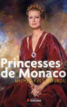 Couverture du livre « Princesses de Monaco » de Mourou My aux éditions Rocher