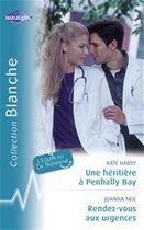 Couverture du livre « Une héritière à Penhally Bay ; rendez-vous aux urgences » de Kate Hardy et Joanna Neil aux éditions Harlequin