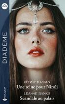 Couverture du livre « Une reine pour Niroli ; scandale au palais » de Penny Jordan et Leanne Banks aux éditions Harlequin