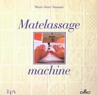 Couverture du livre « Matelassage Machine » de Marie-Anne Suzanne aux éditions Le Temps Apprivoise