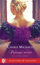 Couverture du livre « Les célibataires Tome 1 : passage secret » de Charis Michaels aux éditions J'ai Lu