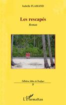 Couverture du livre « Les rescapés » de Isabelle Flamand aux éditions L'harmattan