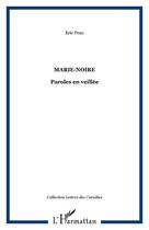 Couverture du livre « Marie-noire - paroles en veillee » de Eric Pezo aux éditions Editions L'harmattan