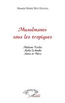 Couverture du livre « Musulmanes sous les tropiques » de Masseni Barry Ben Halima aux éditions L'harmattan