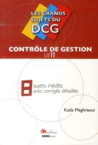 Couverture du livre « Grands Sujets Du Sujets Dcg 11 - Controle De Gestion (Les) » de Maghraoui Kada aux éditions Gualino