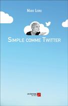 Couverture du livre « Simple comme Twitter » de Marie Ledru aux éditions Editions Du Net