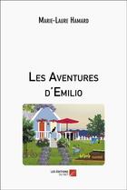 Couverture du livre « Les aventures d'Emilio » de Marie-Laure Hamard aux éditions Editions Du Net