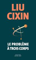 Couverture du livre « Le problème à trois corps » de Cixin Liu aux éditions Actes Sud