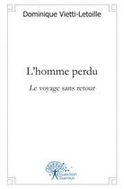 Couverture du livre « L'homme perdu » de Dominique Vietti-Let aux éditions Edilivre