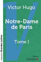 Couverture du livre « Notre-Dame de Paris Tome 1 » de Victor Hugo aux éditions Ligaran