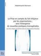 Couverture du livre « La prise en compte du fait religieux par les organisations : vers l'émergence de nouvelles pratiques » de Abdelmourhit Bennani aux éditions Publibook