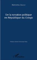 Couverture du livre « De la novation politique en République du Congo » de Bienvenu Okiemy aux éditions L'harmattan