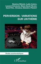 Couverture du livre « Perversion variations sur un thème » de  aux éditions L'harmattan