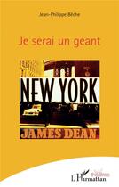 Couverture du livre « Je serai un géant » de Jean-Philippe Beche aux éditions L'harmattan