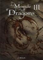 Couverture du livre « Le monde des dragons t.3 » de Andre Reina aux éditions Clair De Lune