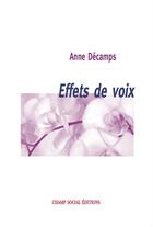 Couverture du livre « Effets de voix » de Anne Decamps aux éditions Champ Social