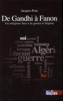 Couverture du livre « De Gandhi à Fanon ; un religieux face à la guerre d'Algérie » de Jacques Pous aux éditions Golias