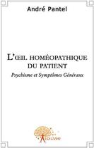 Couverture du livre « L'oeil homéopathique du patient » de Andre aux éditions Edilivre