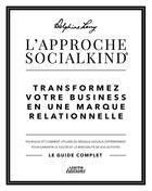 Couverture du livre « L'approche Socialkind ; transformez votre business en une marque relationnelle ; pourquoi et comment utiliser les réseaux sociaux différemment pour garantir le succès et la rentabilité de vos activités ; le guide complet » de Delphine Lang aux éditions Lexitis