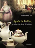 Couverture du livre « Agnès de Buffon, ou le service de la Révolution » de Hubert Francois aux éditions Melibee