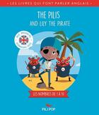Couverture du livre « The pilis and Lily the pirate » de Sony Duval et Helene Camu et Mathilde Tuffin aux éditions Pili Pop