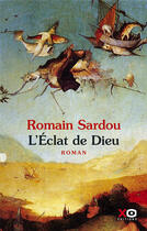 Couverture du livre « L'éclat de Dieu » de Romain Sardou aux éditions Xo