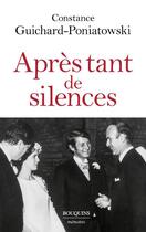 Couverture du livre « Après tant de silences » de Constance Guichard-Poniatowski aux éditions Bouquins