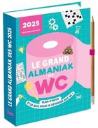 Couverture du livre « Le grand Almaniak des WC (édition 2025) » de Loic Audrain et Sandra Lebrun et Marie-Laure Bayle aux éditions Editions 365