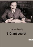 Couverture du livre « Brûlant secret » de Stefan Zweig aux éditions Culturea