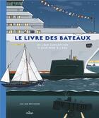 Couverture du livre « Le livre des bateaux : de leur conception à leur mise à l'eau » de Van Der Veken Jan aux éditions Milan