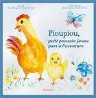 Couverture du livre « Pioupiou, petit poussin jaune part a l'aventure » de Bougeard Fanny aux éditions Edilivre