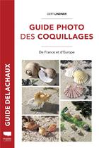 Couverture du livre « Guide Delachaux : guide photo des coquillages : de France et d'Europe » de Gert Lindner aux éditions Delachaux & Niestle