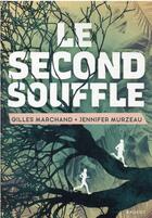 Couverture du livre « Le second souffle » de Jennifer Murzeau et Gilles Marchand aux éditions Rageot