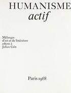 Couverture du livre « Humanisme actif ; mélanges d'art et de littérature offerts à Julien Cain » de Porcher Jean aux éditions Hermann