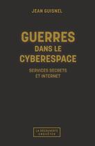 Couverture du livre « Guerres dans le cyberespace » de Jean Guisnel aux éditions La Decouverte