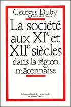 Couverture du livre « La société aux XIe et XIIe siècles dans la region mâconnaise » de Georges Duby aux éditions Ehess