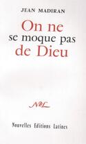 Couverture du livre « On ne se moque pas de Dieu » de Jean Madiran aux éditions Nel
